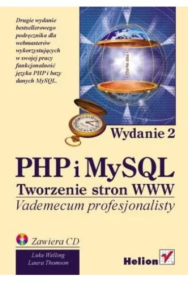 PHP i MySQL. Tworzenie stron WWW. Wydanie drugie. Vademecum profesjonalisty - Luke Welling, Laura Thomson - Laura Thomson, Luke Welling