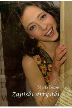 Zapiski artystki - Bizo� Marta - Marta Bizo�