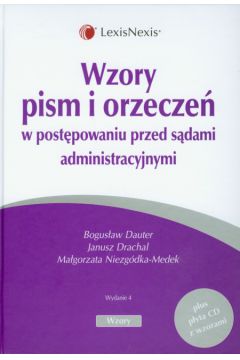 Wzory pism i orzecze� w post�powaniu przed s�dami administracyjnymi + p�yta CD z wzorami - Dauter Bogus�aw, Drachal, Niezg�dka-Medek Ma�gorzata - Bogus�aw Dauter, Drachal, Ma�gorzata Niezg�dka-Medek