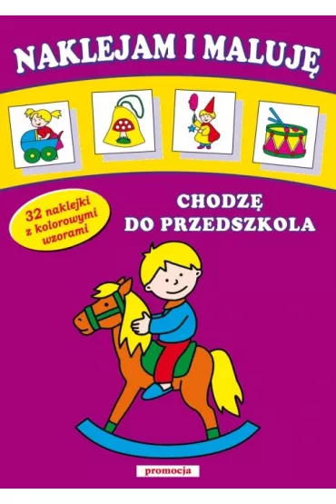 Chodz� do przedszkola. Naklejam i maluj�