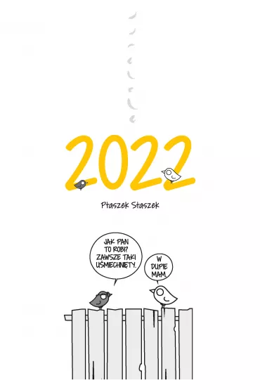 Kalendarz 2022 Ptaszek Staszek - Ptaszek Staszek