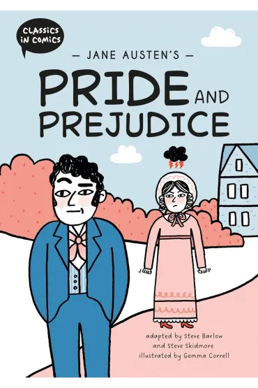Jane Austen's Pride and Prejudice. Classics in Comics. A Comic Book - Steve Barlow, Steve Skidmore