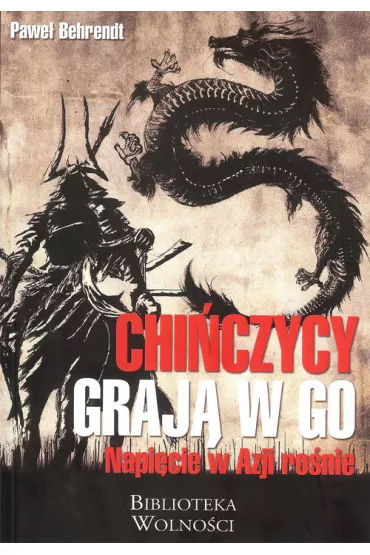 Chi�czycy graj� w go. Napi�cie w Azji ro�nie - Pawe� Behrendt