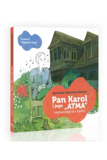 Pan Karol i jego "Atma" - Agnieszka G�sienica-Giewont