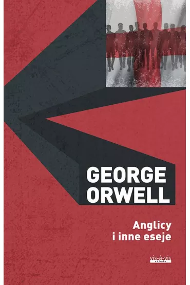 Anglicy i inne eseje - George Orwell