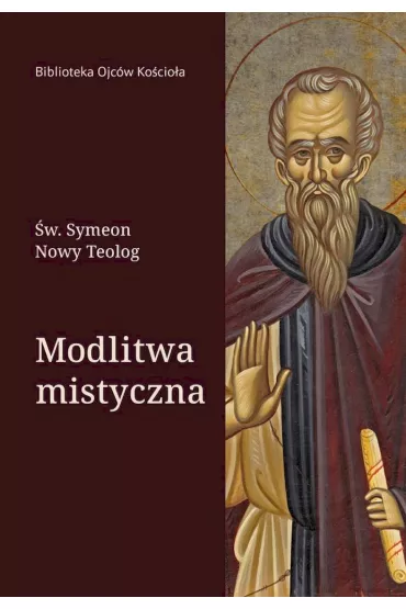 Modlitwa Mistyczna - Symeon Nowy Teolog