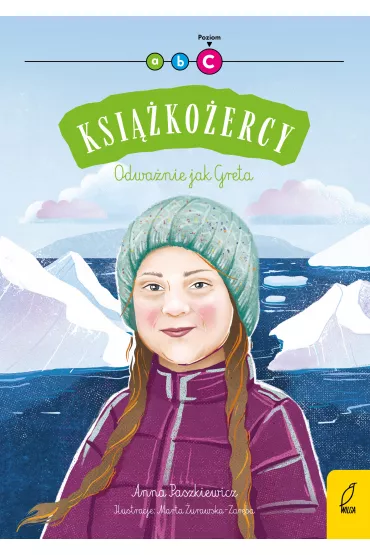 Odwa�nie jak Greta. Ksi��ko�ercy. Poziom C - Anna Paszkiewicz