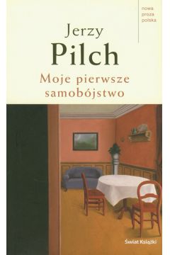 Moje pierwsze samob�jstwo - Pilch Jerzy