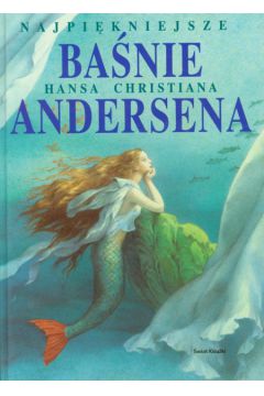 Najpi�kniejsze ba�nie Hansa Christiana Andersena - Andersen Hans Christian