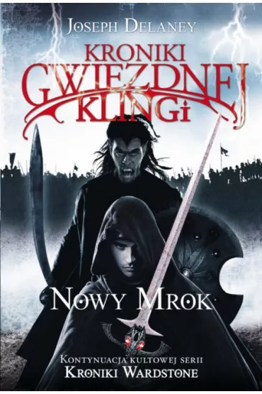 Nowy mrok. Kroniki Gwiezdnej Klingi. Tom 1 - Joseph Delaney