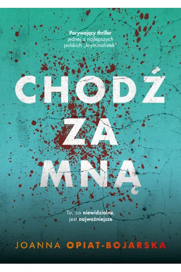 Chod� za mn� - Joanna Opiat-Bojarska