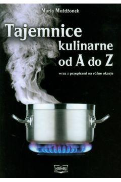 Tajemnice kulinarne od A do Z wraz z przepisami na r�ne okazje - Mo�d�onek Maria - Maria Mo�d�onek