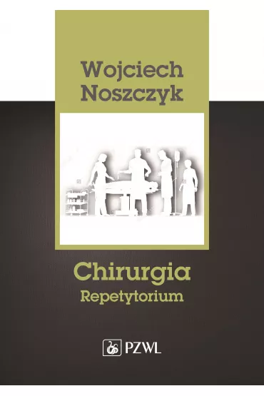 Chirurgia. Repetytorium - Wojciech Noszczyk