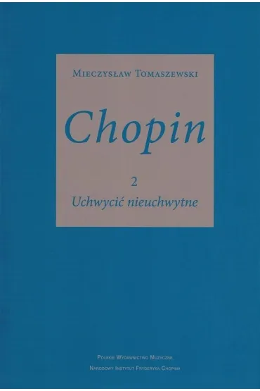 Chopin cz.2. Uchwyci� nieuchwytne w.2025 - Mieczys�aw Tomaszewski