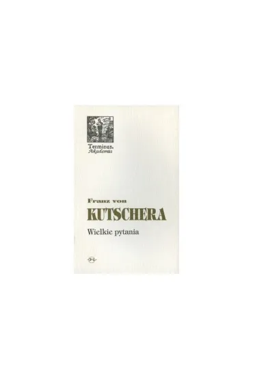 Wielkie pytania - Franz von Kutschera