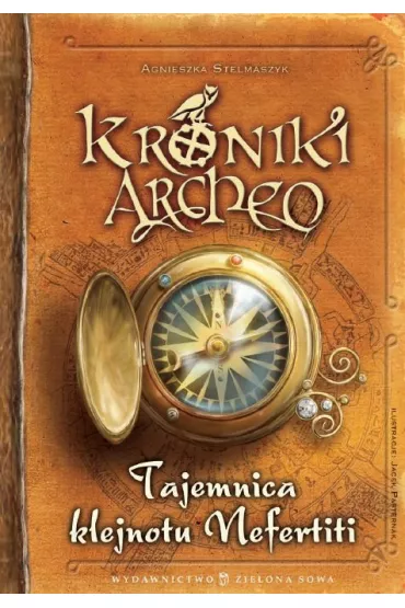 eBook Tajemnica klejnotu Nefertiti. Kroniki Archeo. Tom 1 pdf mobi epub - Agnieszka Stelmaszyk