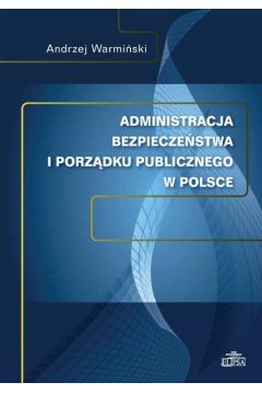 eBook Administracja bezpieczestwa i porzdku publicznego w Polsce pdf