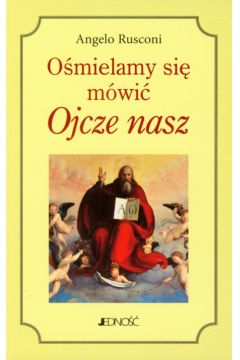 O�mielamy si� m�wi� Ojcze nasz - Rusconi Angelo