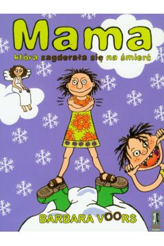 Mama, kt�ra zagdera�a si� na �mier� - Voors Barbara - Barbara Voors