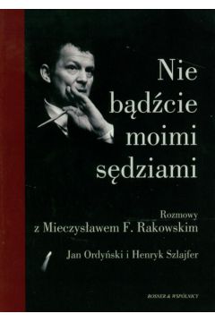 Nie b�d�cie moimi s�dziami - Ordy�ski Jan, Szlajfer Henryk - Henryk Szlajfer, Jan Ordy�ski