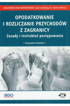 Opodatkowanie i rozliczanie przychod�w z zagranicy - Ko�licki Krzysztof - Krzysztof Ko�licki