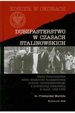 Duszpasterstwo w czasach stalinowskich - Mardy�a Przemys�aw - Przemys�aw Mardy�a