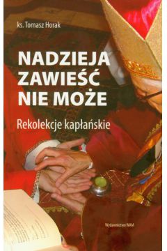 Nadzieja zawie�� nie mo�e - Horak Tomasz - Tomasz Horak