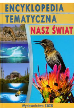 Encyklopedia tematyczna Nasz �wiat