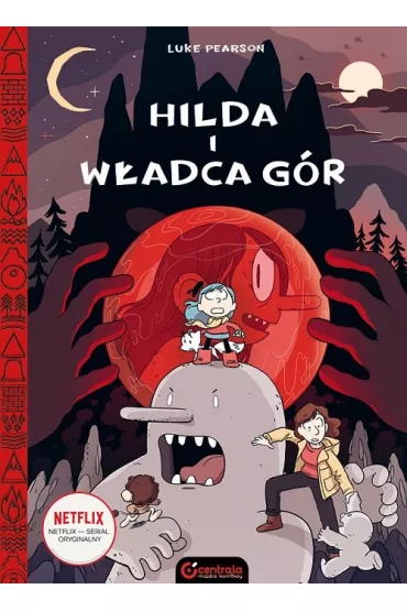 Hilda i W�adca G�r. Hilda Folk. Tom 6 - Luke Pearson