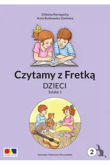 Czytamy z Fretk� cz.2 Dzieci. Sylaby 1 - Anna Rutkowska-Zieli�ska, El�bieta Konopacka, Katarzyna  Struczy�ska