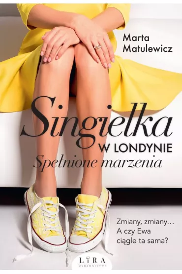 Spe�nione marzenia. Singielka w Londynie. Tom 3 - Marta Matulewicz