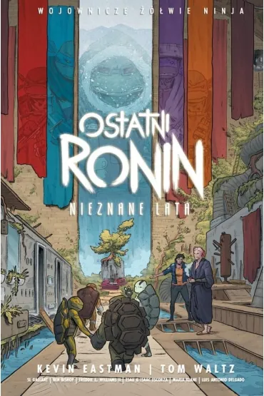 Wojownicze ��wie ninja: ostatni ronin - nieznane lata - Kevin Eastman, Tom  Waltz
