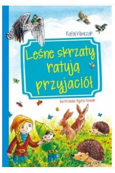 Le�ne skrzaty ratuj� przyjaci� - Rafa� Klimczak