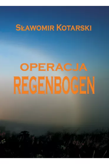 Operacja Regenbogen - S�awomir Kotarski