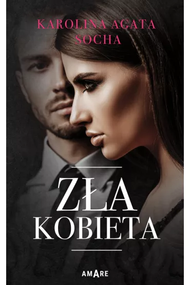 Z�a kobieta - Karolina Agata  Socha