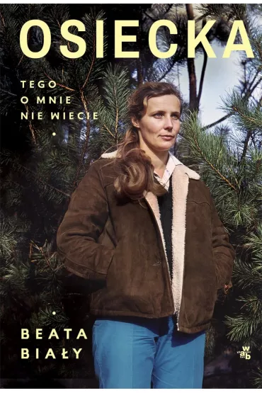 Osiecka. Tego o mnie nie wiecie - Beata Bia�y