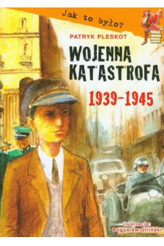 Wojenna katastrofa 1939 1945 - Pleskot Patryk - Patryk Pleskot