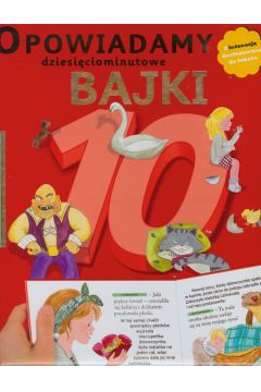 Opowiadamy bajki dziesi�ciominutowe