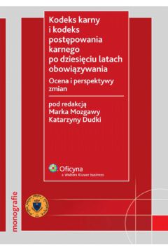 Kodeks karny i kodeks post�powania karnego po dziesi�ciu latach obowi�zywania - Katarzyna Duda, Marek Mozgawa