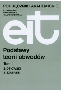 Podstawy teorii obwod�w t.1 - Osiowski Jerzy, Szabatin Jerzy - Jerzy Osiowski, Jerzy Szabatin