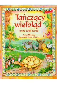Ta�cz�cy wielb��d i inne bajki Ezopa - Milbourne Anna - Anna Milbourne