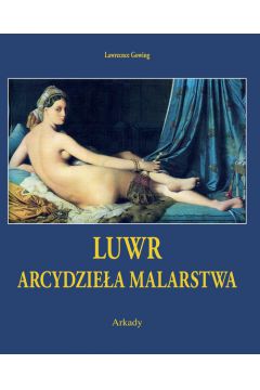 Luwr Arcydzie�a malarstwa - Gowing Lawrence - Lawrence Gowing