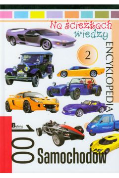 Na �cie�kach wiedzy 100 samochod�w Encyklopedia 2