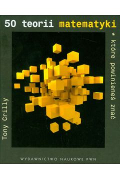 50 teorii matematyki kt�re powiniene� zna� - Tony Crilly