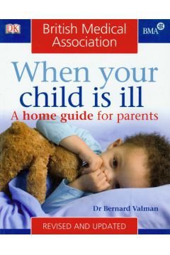 BMA When Your Child is ill Kiedy twoje dziecko jest chore - Bernard Valman - Bernard Valman