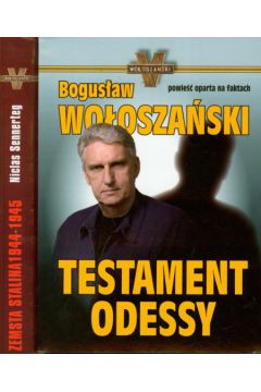 Testament Odessy + Zemsta Stalina 1944-1945 Pakiet - Wo�osza�ski Bogus�aw, Sennerteg Niclas - Bogus�aw Wo�osza�ski, Sennerteg Niclas
