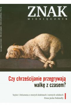 Znak Miesi�cznik 654 11/2009 Czy chrze�cijanie przegrywaj� walk� z czasem