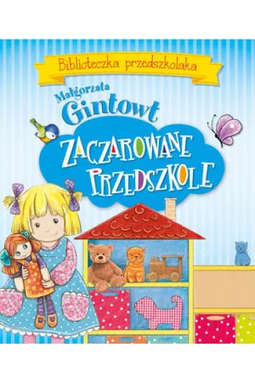 Biblioteczka przedszkolaka. Zaczarowane przedszkole - Ma�gorzata Gintowt