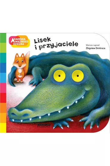 Lisek i przyjaciele. Akademia M�drego Dziecka. A to ciekawe - Zbigniew Dmitroca, Antonella Abbateillo