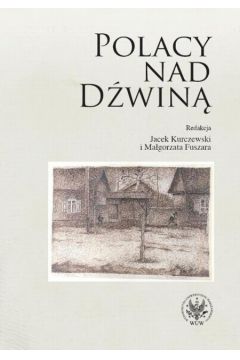 Polacy nad D�win� - Jacek Kurczewski, Ma�gorzata Fuszara